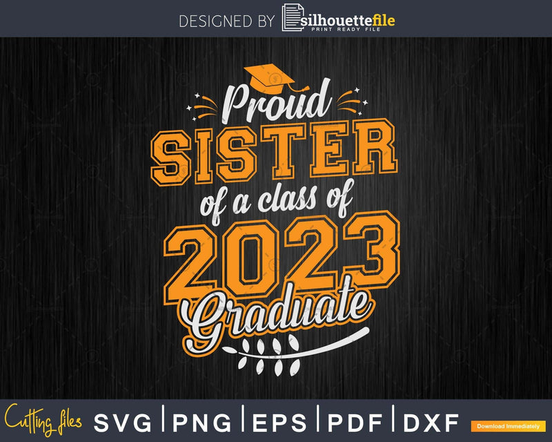 Proud Sister of a Class 2023 Graduate Funny Senior