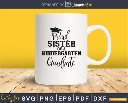 Proud Sister of a kindergarten graduate svg cut files