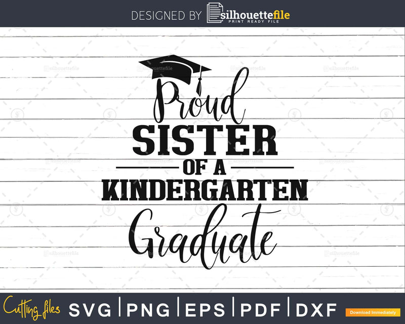 Proud Sister of a kindergarten graduate svg cut files