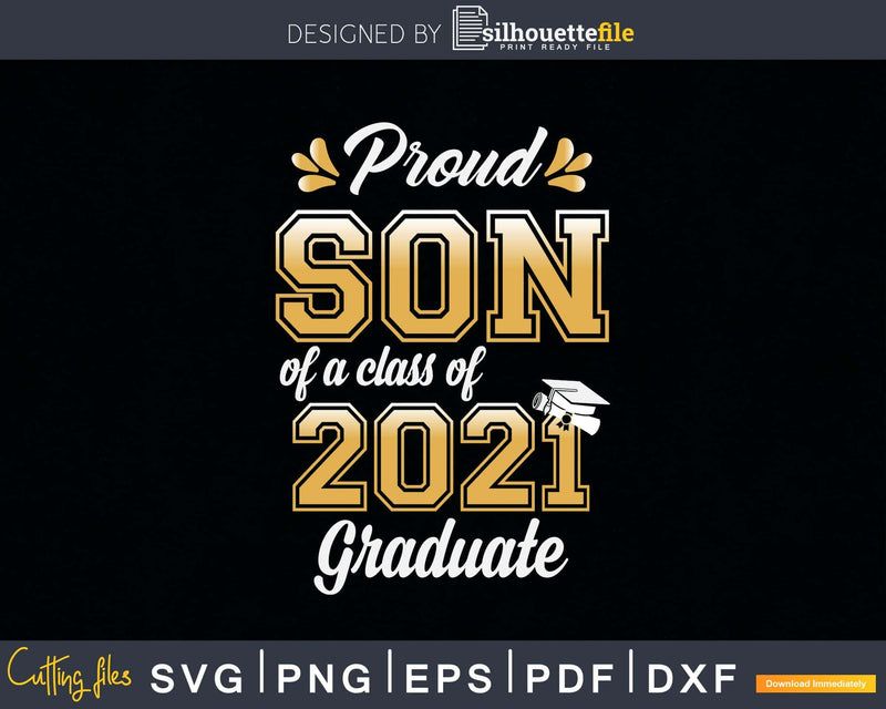 Proud Son of a Class 2021 Graduate Funny Senior Svg Png Cut