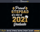 Proud Stepdad of a Class 2021 Graduate Funny Senior Svg