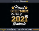 Proud Stepmom of a Class 2021 Graduate Funny Senior Svg