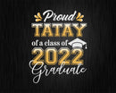 Proud Tatay of a Class 2022 Graduate Funny Senior Svg Files