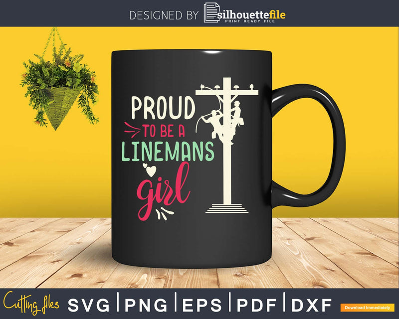 Proud To Be a Lineman’s Girl - Girlfriends craft svg cut