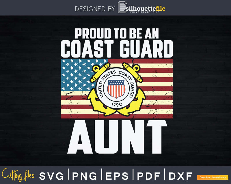 Proud To Be An Coast Guard Aunt With American Flag Svg