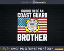 Proud To Be An Coast Guard Brother With American Flag Svg