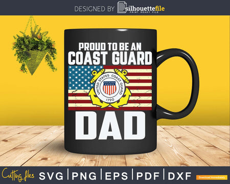Proud To Be An Coast Guard Dad With American Flag Svg