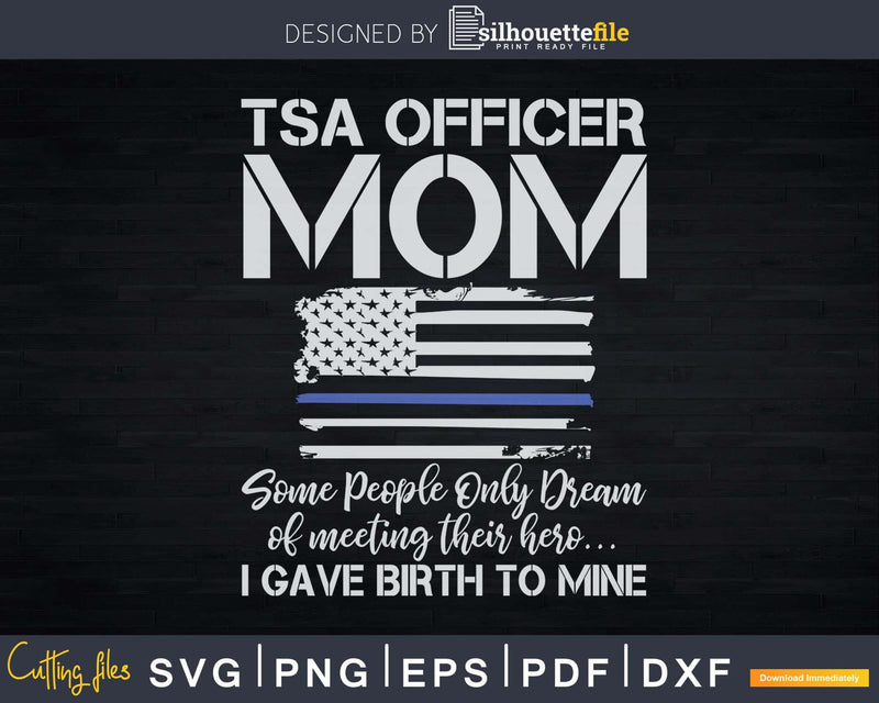 Proud TSA Officer Mom Patriotic Mother Thin Blue Line Flag