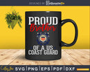 Proud US Coast Guard Brother Svg Cricut Cut Files