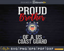Proud US Coast Guard Brother Svg Cricut Cut Files