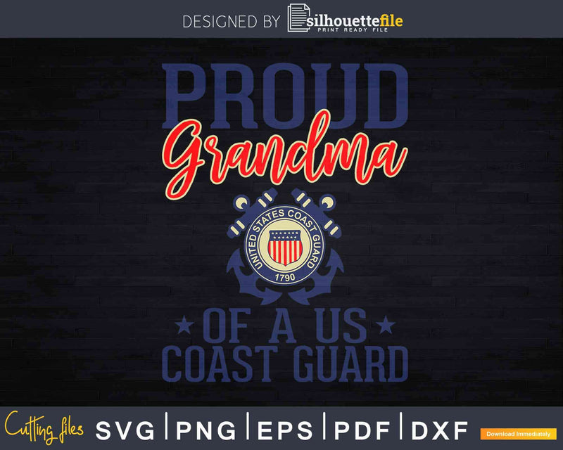 Proud US Coast Guard Grandma Svg Cricut Cut Files