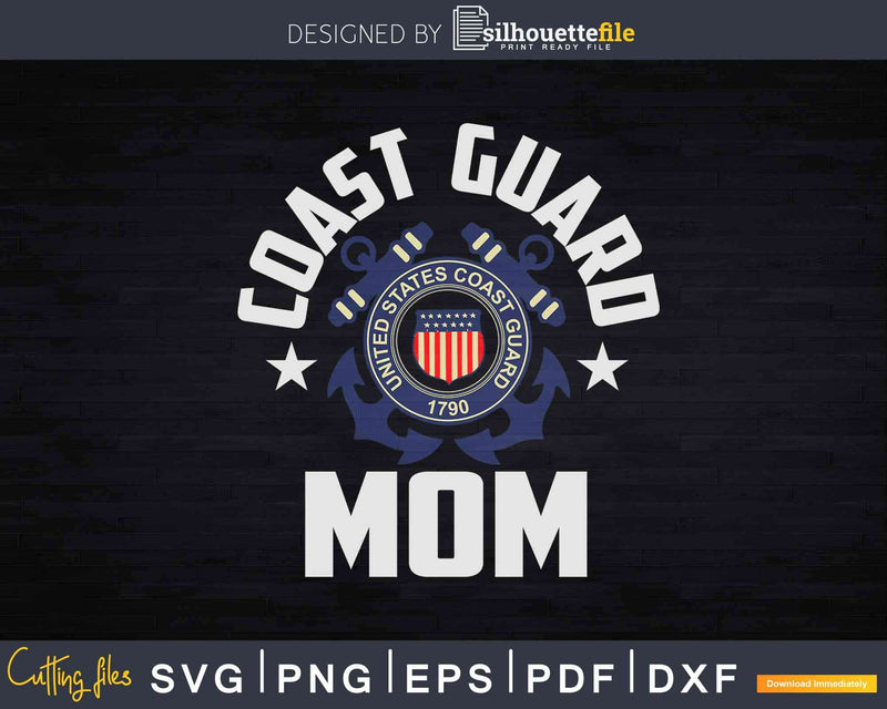 Proud US Coast Guard Mom Military Pride Svg Cricut Cut Files