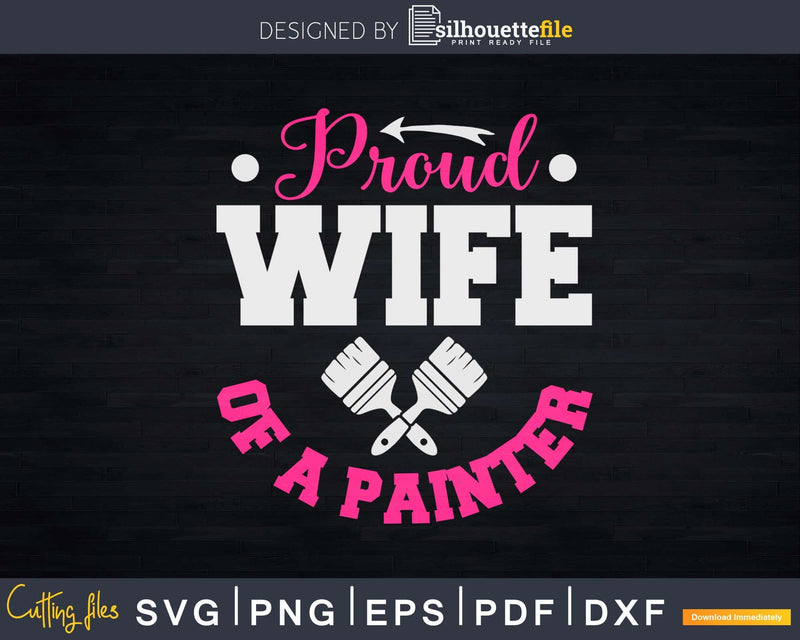 Proud Wife Of A Painter Svg Dxf Cut Files