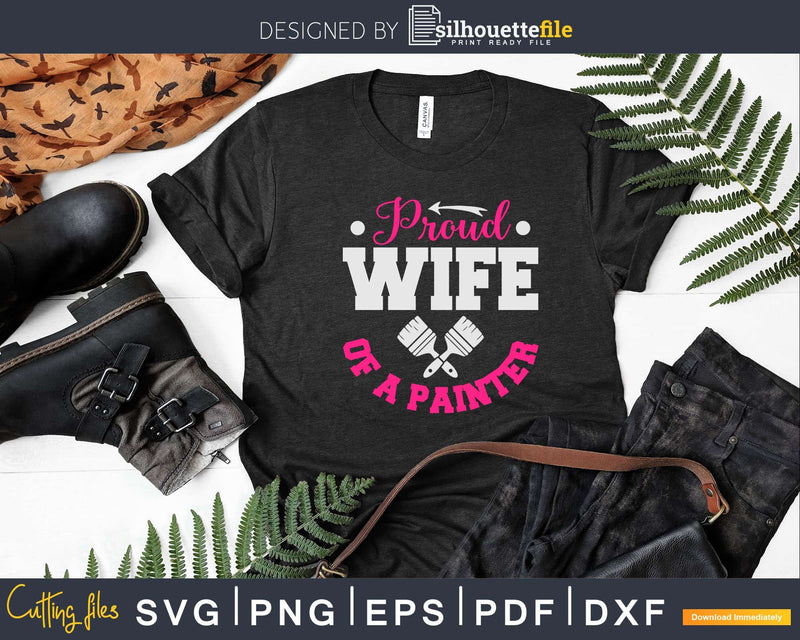 Proud Wife Of A Painter Svg Dxf Cut Files
