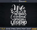 Proud Wife Of A Retired Correctional Officer Retirement Svg