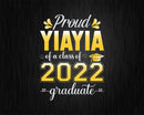 Proud Yiayia of a Class 2022 Graduate Funny Senior Svg Png