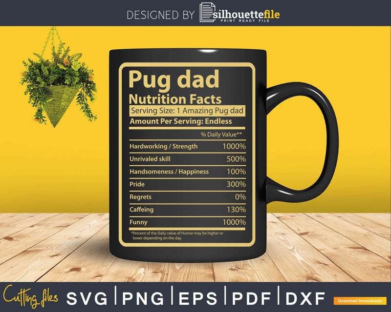 Pug dad Nutrition Facts Father’s Day Gift Svg Dxf Premium