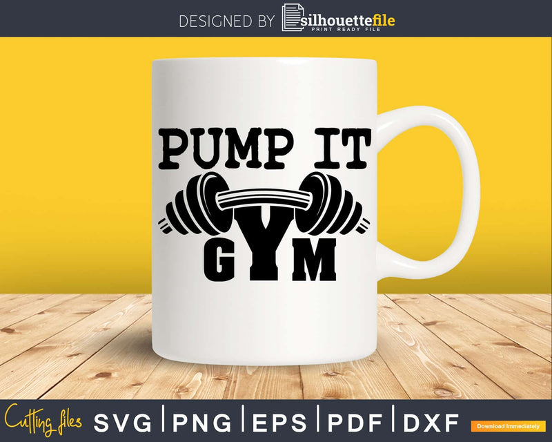 Pump it fitness gym sport motivation svg png craft cut