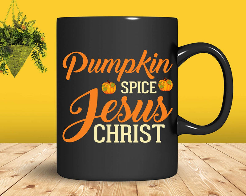 Pumpkin Spice Jesus Christ Fall Season Christian Svg Png