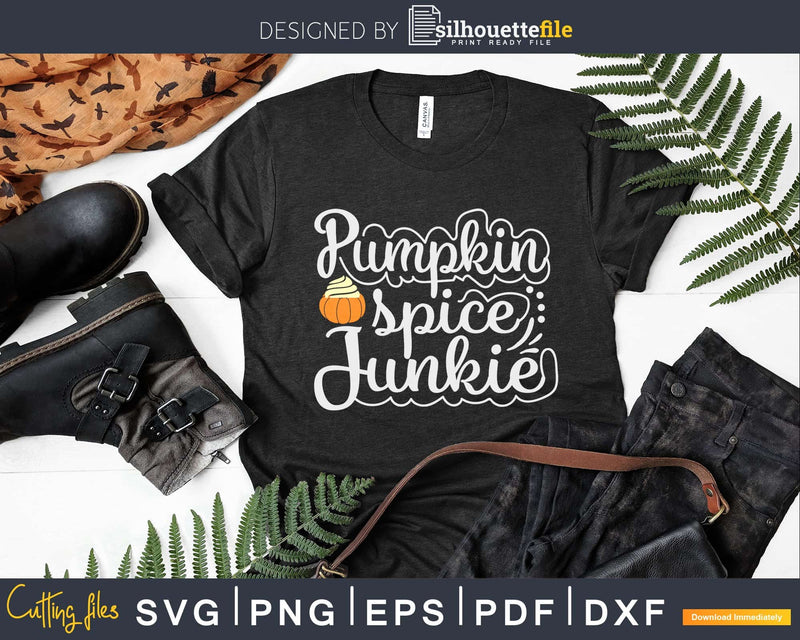 Pumpkin Spice Junkie Svg digital cut files
