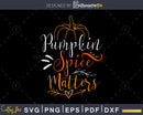 Pumpkin spice matters thanksgiving svg cricut craft
