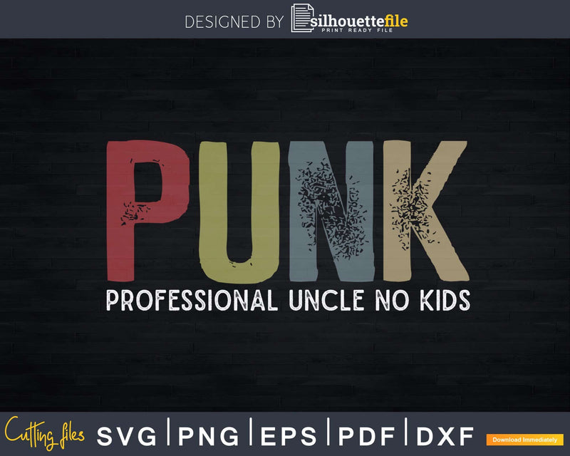 PUNK professional Uncle No Kids Svg Dxf Png Cricut Files