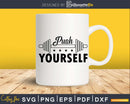 Push Yourself Funny fitness workout svg printable cut file