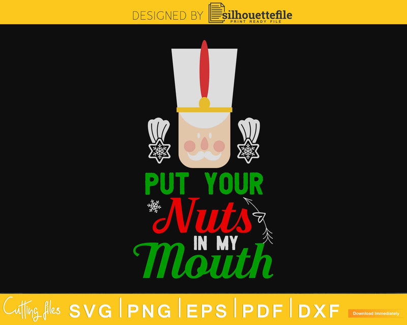 Put your nuts in my mouth svg cricut png silhouette files