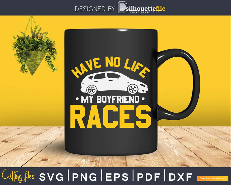 Racecar Girlfriend Have No Life My Boyfriend Races Speedway