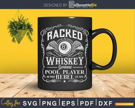 Racked Whiskey Genuine Pool Player Rebel Svg Png Cutting