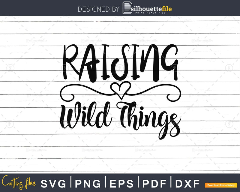 Raising Wild Things Mom Svg Files