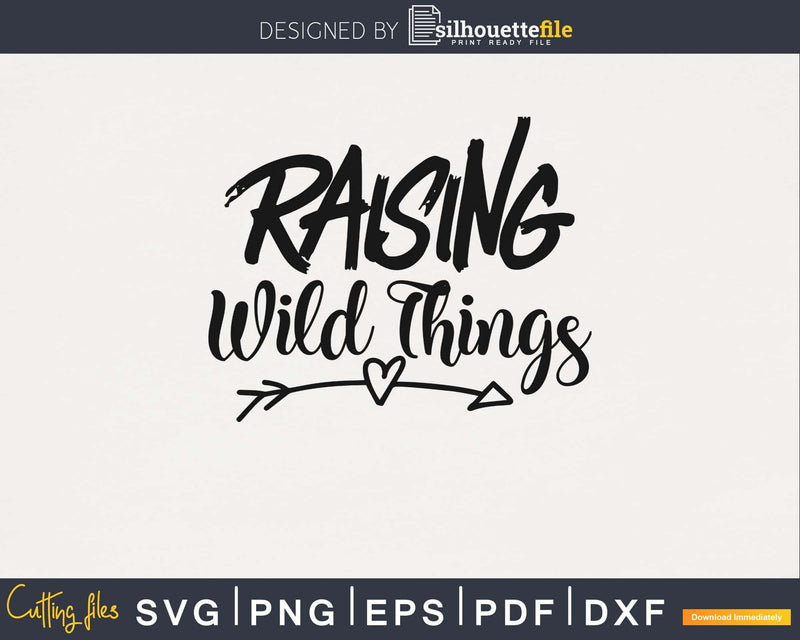 Raising Wild Things SVG PNG digital cutting files