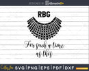 RBG For Such A Time As This Notorious svg dxf cut files