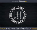 Real Cars Don’t Shift Themselves Png Svg Vector T-shirt