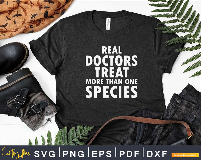 Veterinarian Real Doctors Treat More Than One Species Svg