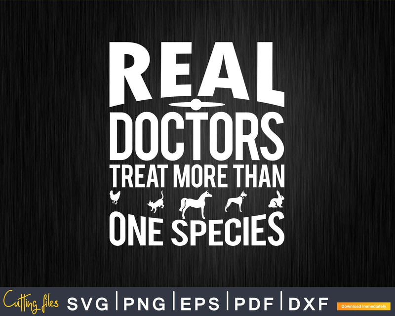 Real Doctors Treat More Than One Species Veterinarian Vet