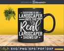 Real Landscaper Funny Landscaping Lawn Mower Svg Dxf Cut
