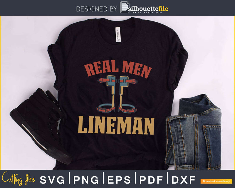 Real men Lineman vector svg png dxf digital files