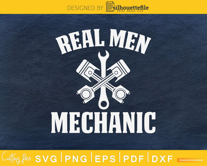 Real men Mechanic Cricut svg design cutting files