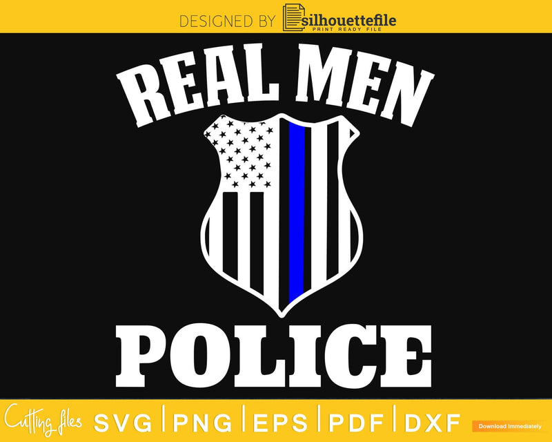 Real Men police cricut svg craft cut files