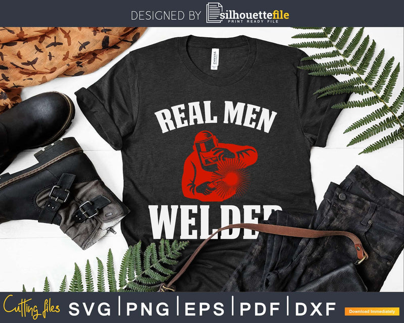 Real men Welder vector svg png dxf digital files