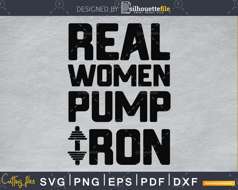 Real women pump iron Gym Workout Fitness svg png digital