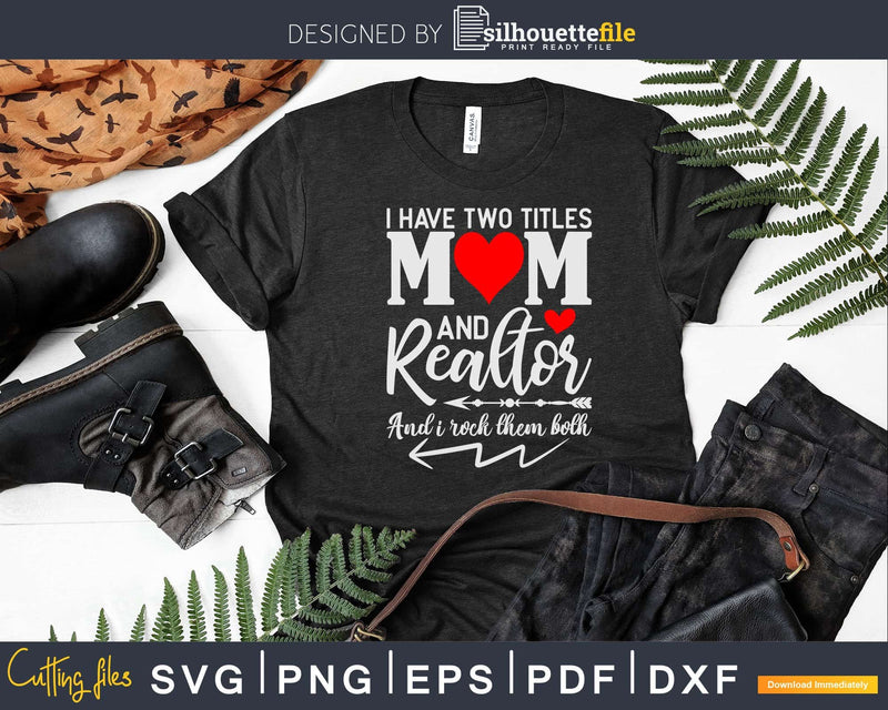 Realtor And Mom Women Real Estate Agent Svg Dxf Cricut Files