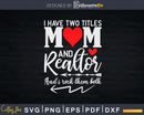 Realtor And Mom Women Real Estate Agent Svg Dxf Cricut Files