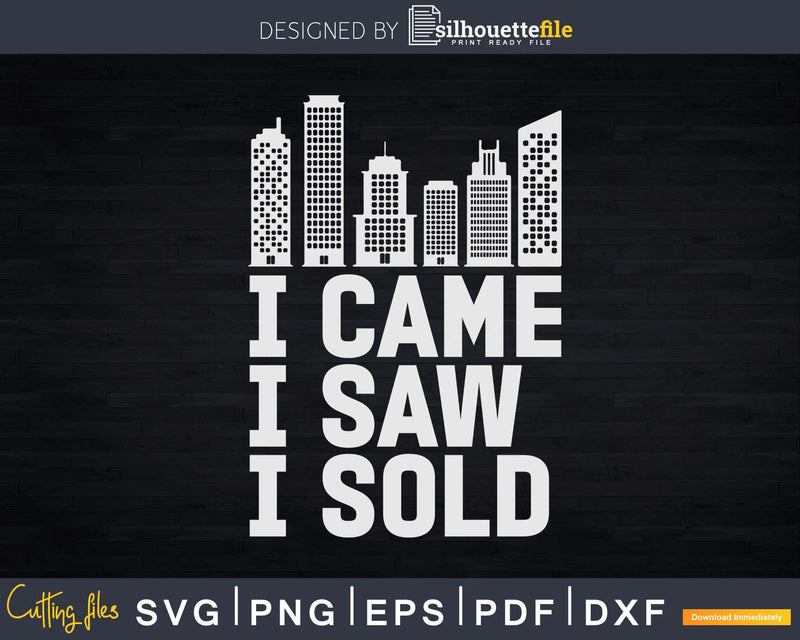 Realtor I Came Saw Sold Real Estate House Broker Svg Dxf