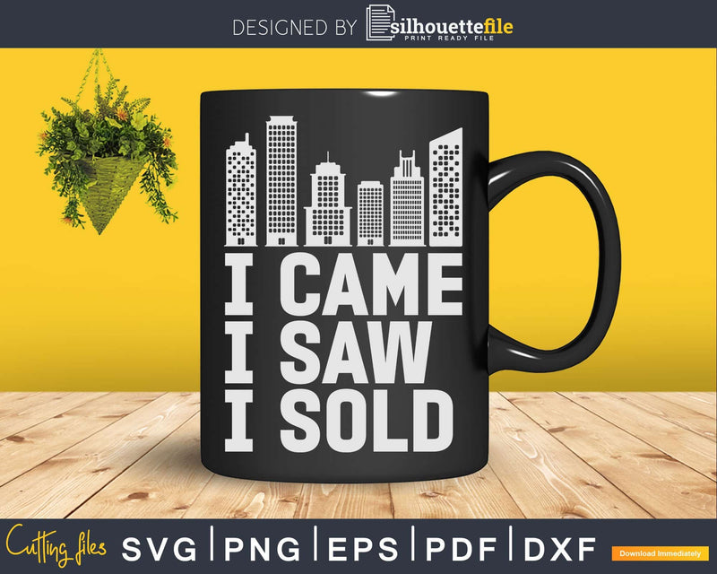 Realtor I Came Saw Sold Real Estate House Broker Svg Dxf