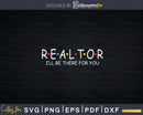 Realtor I’ll Be There For You Svg Dxf Cricut Files