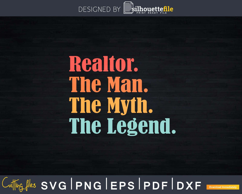 Realtor The Man Myth Legend Svg Dxf Cricut Files