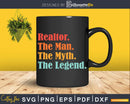 Realtor The Man Myth Legend Svg Dxf Cricut Files