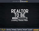 Realtor To be Future Real Estate Agent Broker Svg Dxf Cut